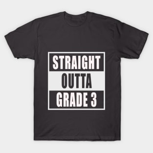 Straight Outta (3) T-Shirt